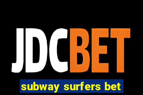 subway surfers bet